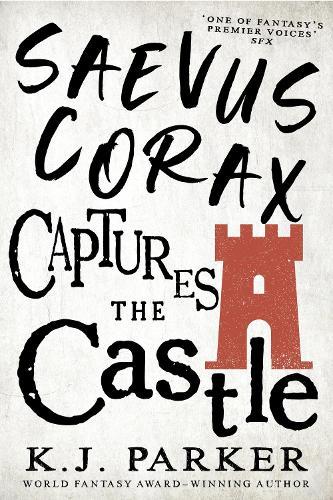 Saevus Corax Captures the Castle (#2 Corax)  by K. J. Parker at Abbey's Bookshop, 