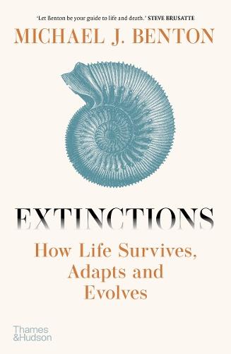 Extinctions: How Life Survives, Adapts and Evolves  by Michael J. Benton at Abbey's Bookshop, 