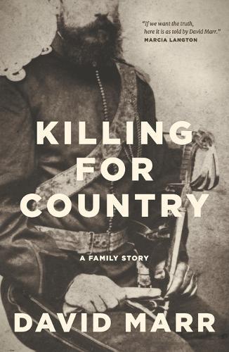 Killing for Country: A Family Story  by David Marr at Abbey's Bookshop, 