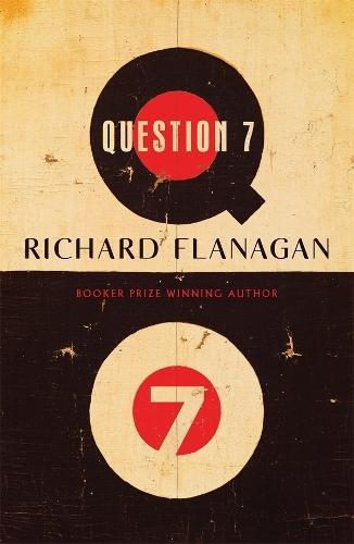 Question 7  by Richard Flanagan at Abbey's Bookshop, 