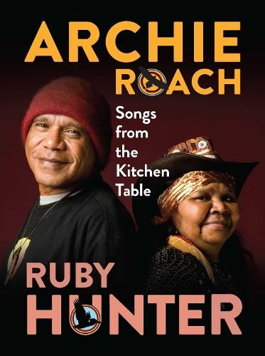Songs from the Kitchen Table: Lyrics and Stories  by Archie Roach at Abbey's Bookshop, 