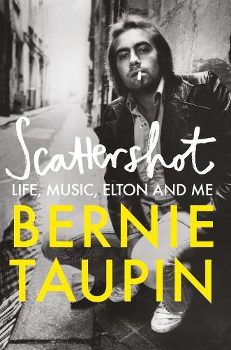 Scattershot: Life, Music, Elton and Me  by Bernie Taupin at Abbey's Bookshop, 